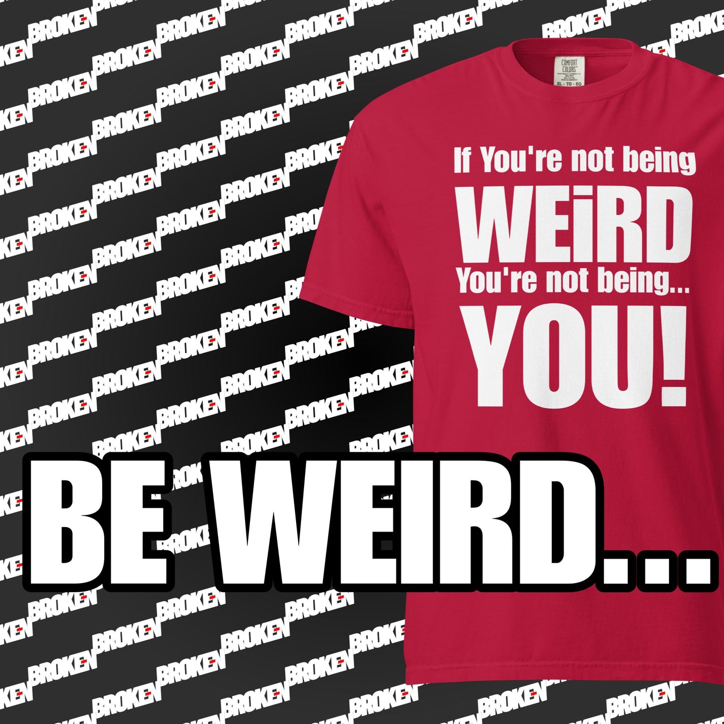 Be Weird T_Shirt by TheLowestoftheLows