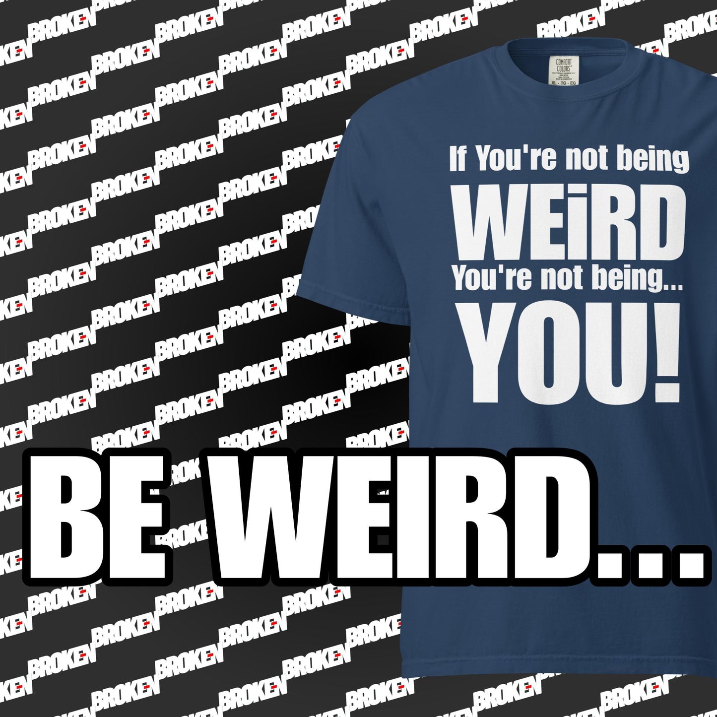 Be Weird T_Shirt by TheLowestoftheLows