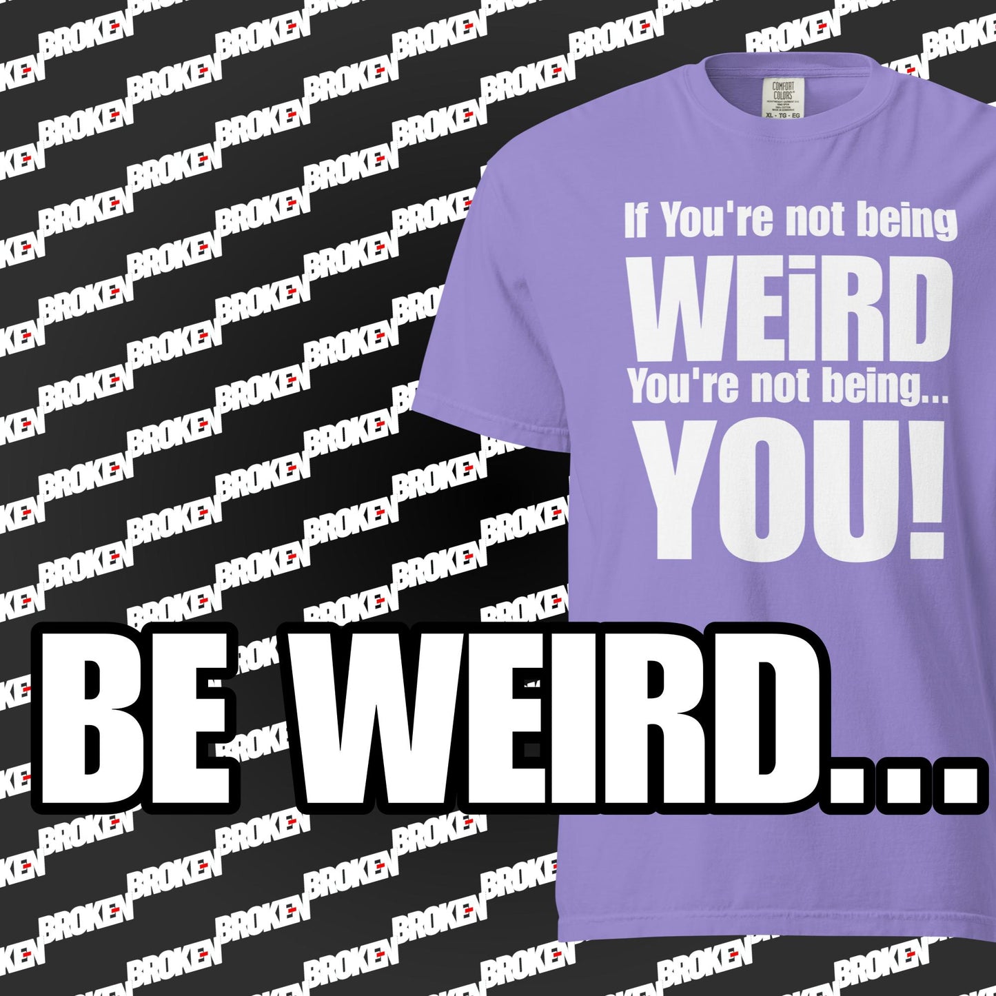 Be Weird T_Shirt by TheLowestoftheLows